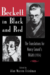 Alan Warren Friedman — Beckett in Black and Red: The Translations for Nancy Cunard's NEGRO (1934)