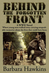 Barbara Hawkins — Behind the Forgotten Front: A WWII Novel