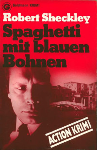 ROBERT SHECKLEY — Spaghetti mit blauen Bohnen