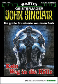 Dark, Jason — [John Sinclair 1866] • Kein Weg in die Hölle