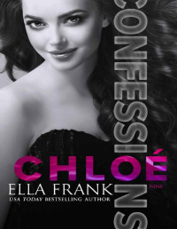 Ella Frank — Confessions: Chloé (Confessions Series Book 9)