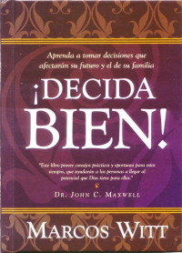 Marcos Witt — ¡Decida Bien!