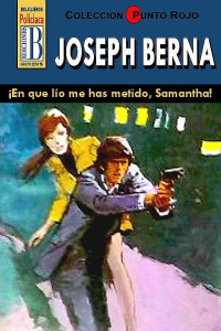 Joseph Berna — ¡En qué lío me has metido, Samantha! (2ª Ed.)
