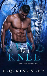 H Q Kingsley — Bend the Knee
