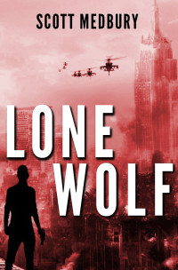 Scott Medbury — Lone Wolf: A Post-Apocalyptic Survival Thriller