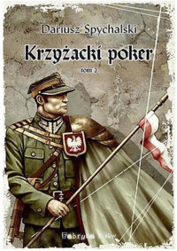 Dariusz Spychalski — Krzyżacki poker. Tom 2