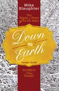 Slaughter, Mike;Billups, Rachel; — Down to Earth Leader Guide: The Hopes & Fears of All the Years Are Met in Thee Tonight