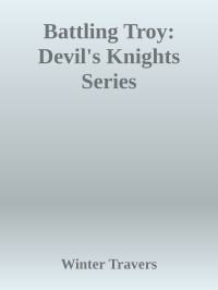 Winter Travers — Battling Troy: Devil's Knights Series