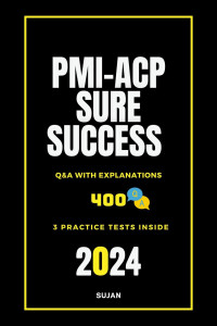 SUJAN — PMI-ACP Sure Success: Q&A with Explanations