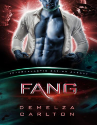 Demelza Carlton — Fang: Colony: Nyx #1 (Intergalactic Dating Agency): An Alien Scifi Romance