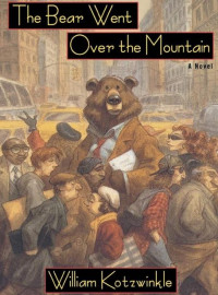William Kotzwinkle — The Bear Went Over the Mountain