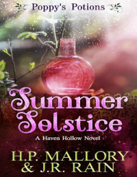 H.P. Mallory & J.R. Rain — Summer Solstice: A Paranormal Women's Fiction Novel: (Poppy's Potions) (Haven Hollow Book 31)