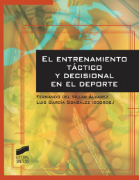 Fernando Del Villar Álvarez — El Entrenamiento Táctico Y Decisional en El Deporte