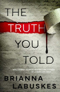 Labuskes, Brianna — Raisa Susanto 02-The Truth You Told