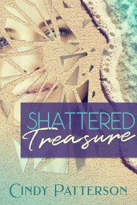 Cindy Patterson — Shattered Treasure