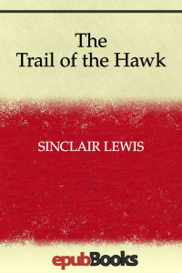 Sinclair Lewis — The Trail of the Hawk