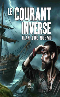 Noémi, Jean-Luc — Le courant inverse (French Edition)