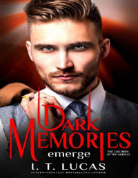 I. T. Lucas — Dark Memories Emerge 