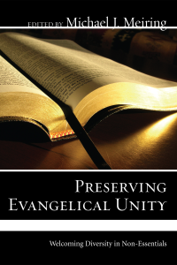 Michael J. Meiring; — Preserving Evangelical Unity