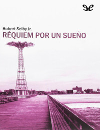 Hubert Selby Jr. — Réquiem Por Un Sueño