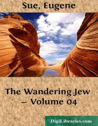 Eugène Sue — The Wandering Jew — Volume 04