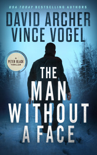 David Archer, Vince Vogel — The Man Without A Face (Peter Black Book 2)