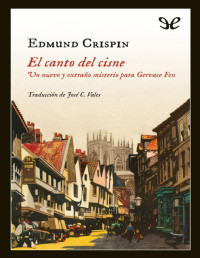 Edmund Crispin — El Canto Del Cisne