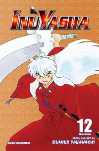 Rumiko Takahashi — Inuyasha (VIZBIG Edition), Vol. 12