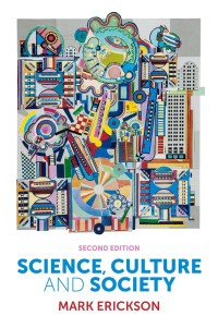 Erickson, Mark — Science, Culture and Society