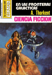 A. Thorkent — En las Fronteras Galacticas