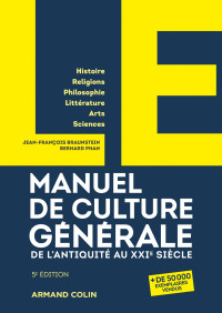 Jean-François Braunstein & Bernard Phan — Le Manuel De Culture Générale 5e Édition