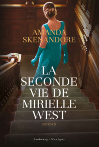 Amanda Skenandore — La seconde vie de Mirielle West