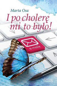 Marta Osa — I po cholerę mi to było