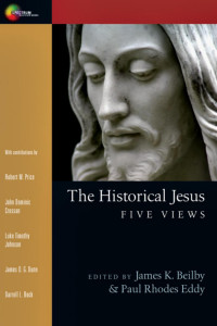 James K. Beilby & Paul Rhodes Eddy — The Historical Jesus: Five Views