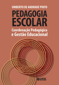 Umberto de Andrade Pinto — Pedagogia escolar- Coordenação Pedagógica e Gestão Educacional