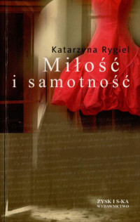 Katarzyna Rygiel — Miłość i samotność