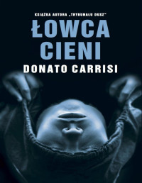 Łowca Cieni — Carrisi Donato - M 02 - Łowca Cieni