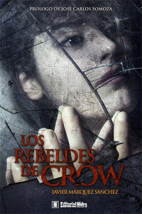 Javier Marquez Sanchez — Los rebeldes de Crow