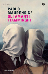 Paolo Maurensig [Maurensig, Paolo] — Gli amanti fiamminghi