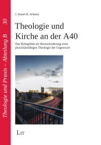 Daniel Schmitz — Theologie und Kirche an der A40