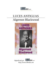 ALGERNON BLACKWOOD — LUCES ANTIGUAS
