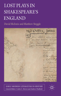 David McInnis & Matthew Steggle — Lost Plays in Shakespeare’s England