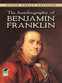 Benjamin Franklin — The Autobiography of Benjamin Franklin