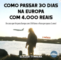 Eliezer Tymniak — Como passar 30 dias na europa com 4.000 reais