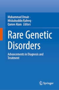 Muhammad Umair, Misbahuddin Rafeeq, Qamre Alam — Rare Genetic Disorders: Advancements in Diagnosis and Treatment