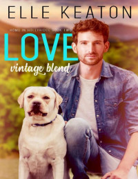 Elle Keaton — Love Vintage Blend: Sweet With Heat Gay Romance (Home In Hollyridge Book 2)