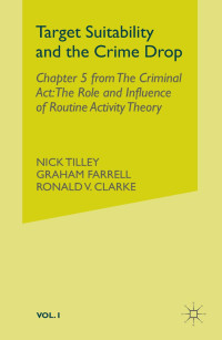 Nick Tilley & Graham Farrell & Ronald V. Clarke — Target Suitability and the Crime Drop