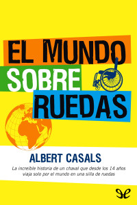Albert Casals — El mundo sobre ruedas