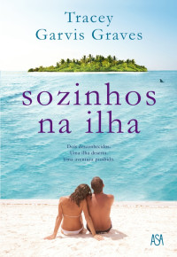 Tracey Garvis Graves — Sozinhos na Ilha