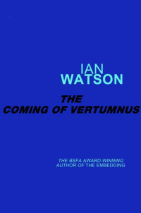 The Coming of Vertumnus — Ian Watson